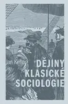 Dějiny klasické sociologie - Jan Keller…