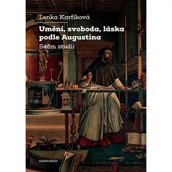 Kniha Umění, svoboda, láska podle Augustina - Lenka Karfíková (E-Kniha)