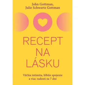 Osobní rozvoj Recept na lásku - Julie Schwartz Gottman,, John M. Gottman