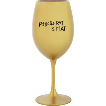 Sklenice PSYCHO PAT&MAT - zlatá sklenice na víno 350 ml