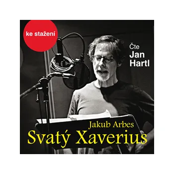 Jakub Arbes: Svatý Xaverius MP3 download