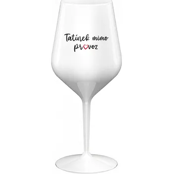 Sklenice TATÍNEK MIMO PROVOZ - bílá nerozbitná sklenice na víno 470 ml
