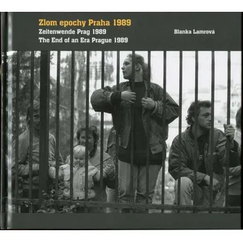 Umění Zlom epochy Praha 1989 = Zeitenwende Prag 1989 = The End of an Era Prague 1989