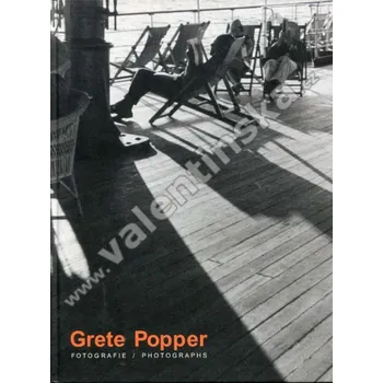 Umění Grete Popper - Fotografie mezi dvěma světovými válkami - Photographs from the inter-war period [Popperová]