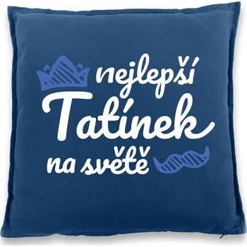 Dekorativní polštářek Polštář pro tatínka Nejlepší tatínek na světě, Barva Modrá, Velikost 40×40 cm, Canvas Bavlněný polštář Bezvatriko.cz 0758