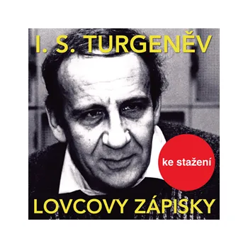 I.S.Turgeněv: Lovcovy zápisky MP3 download