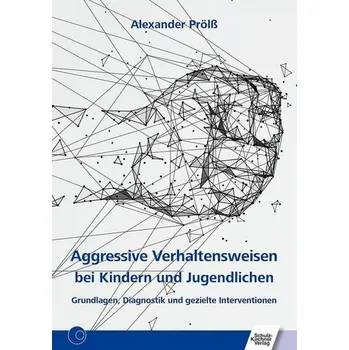 Aggressive Verhaltensweisen bei Kindern und Jugendlichen - Prölß, Alexander