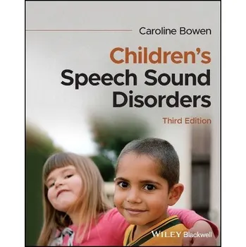 Cizí jazyk Children's Speech Sound Disorders - Bowen, Caroline (Macquarie University, Sydney, Australia a University of KwaZulu-Natal, Durban, South Africa a University of Technology, Sydney, Australia)