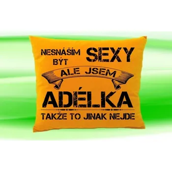 Dekorativní polštářek Moon River ADÉLKA polštář se jménem medový 30x40 cm (polštářek nesnáším být sexy ale jsem ???)