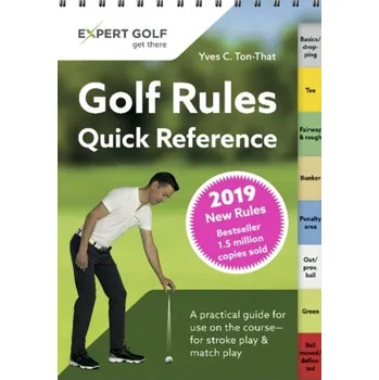Golf Rules Quick Reference - Ton-That, Yves C.