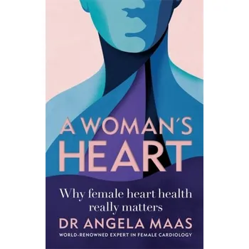 A Woman's Heart - Maas, Professor Angela