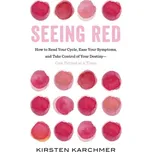 Seeing Red - Karchmer, Kirsten