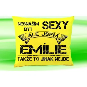 Dekorativní polštářek Polštář se jménem EMÍLIE Žlutý (polštářek nesnáším být sexy ale jsem ???)