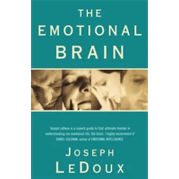 The Emotional Brain - JOSEPH LEDOUX