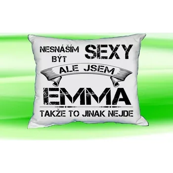 Dekorativní polštářek Polštář se jménem EMMA Bilý (polštářek nesnáším být sexy ale jsem ???)