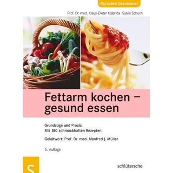 Fettarm kochen, gesund essen - Kolenda, Klaus-Dieter