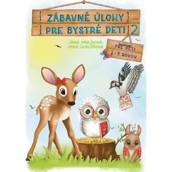 Bystrá hlava Zábavné úlohy pre bystré deti 2 - Čerešňová, Jana Pavlíková Jana