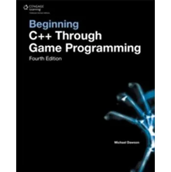 Technika Beginning C++ Through Game Programming - Dawson Michael