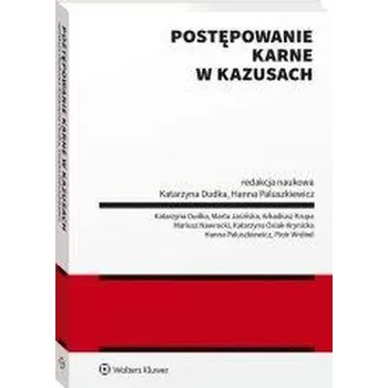 Postępowanie karne w kazusach - Dudka Katarzyna