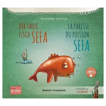 První čtění Der faule Fisch Sefa. Deutsch-Französisch - Kozikoglu, Tülin