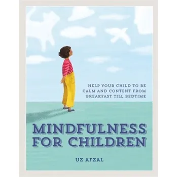 Populárně naučná literatura pro dospělé Mindfulness for Children - Afzal, Uz