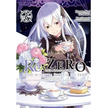 Re: Zero. Życie w innym świecie od zera. Księga Czwarta. Tom 2 - Yu, Aikawa; Haruno, Atori