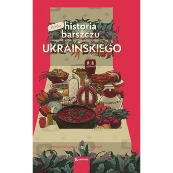 Komiks pro dospělé Krótka historia barszczu ukraińskiego - SULIJ SOFIA, KUZNIECOWA JEWHENIA