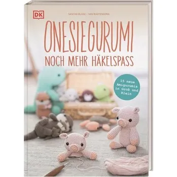 Onesiegurumi - noch mehr Häkelspaß - Blase van Wagtendonk, Sascha