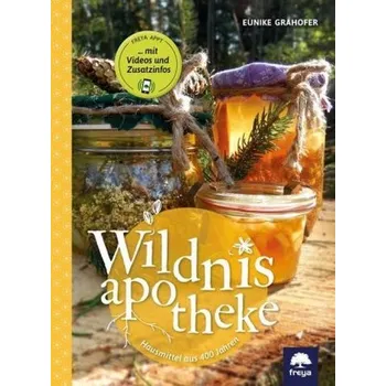 Wildnisapotheke - Grahofer, Eunike