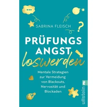 Prüfungsangst loswerden - Fleisch, Sabrina