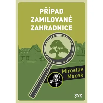 Případ zamilované zahradnice - Miroslav Macek (2024, pevná)