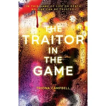 The Traitor in the Game - Campbell, Triona