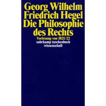 Die Philosophie des Rechts - Hegel, Georg Wilhelm Friedrich [DE] (2012, Brožovaná / brožovaná, Suhrkamp)