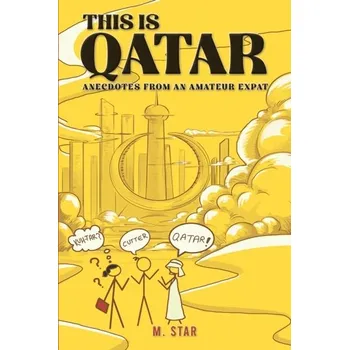 Kniha This Is Qatar: Anecdotes from an Amateur Expat - Star Wars