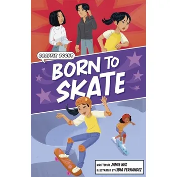 Born to Skate - Hex, Jamie