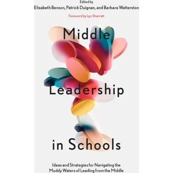 Middle Leadership in Schools [EN] (2024, Brožovaná, Emerald Publishing Limited)