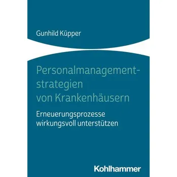 Personalmanagementstrategien von Krankenhäusern - Küpper, Gunhild