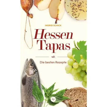 Hessen-Tapas - Schick, Ingrid [DE] (2024, Firma, Societäts-Verlag)
