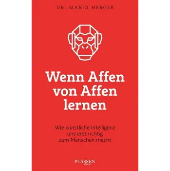 Wenn Affen von Affen lernen - Herger, Mario [DE] (2024, Brožovaná, Plassen Verlag)