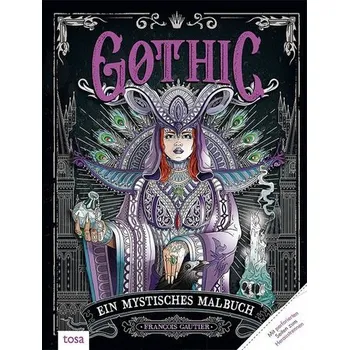 Gothic - Ein mystisches Malbuch - Gautier Francois