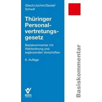 Thüringer Personalvertretungsgesetz - Gliech, Susanne [DE] (2024, Brožovaná, Bund-Verlag GmbH)