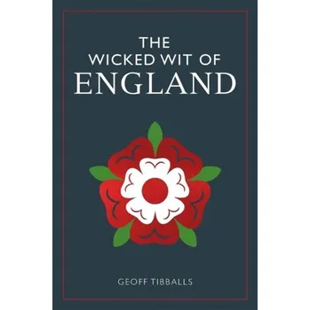 The Wicked Wit of England - Tibballs, Geoff
