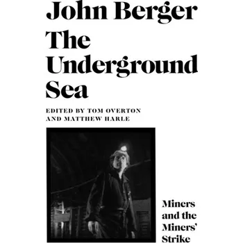 The Underground Sea - John Berger