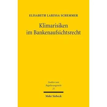 Klimarisiken im Bankenaufsichtsrecht - Schemmer, Elisabeth Larissa