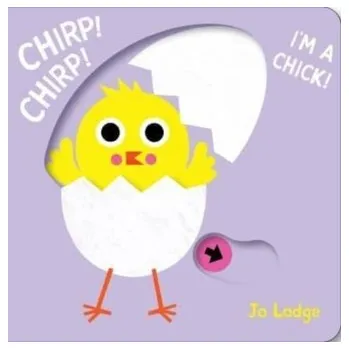 Příroda Chirp! Chirp! I'm a Chick! - Lodge, Jo