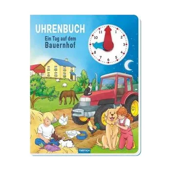 První čtění Trötsch Uhrenbuch Ein Tag auf dem Bauernhof - Trötsch Verlag