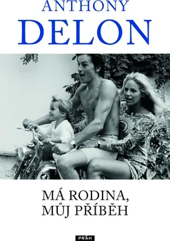 Literární biografie Má rodina, můj příběh - Anthony Delon (2024, pevná)