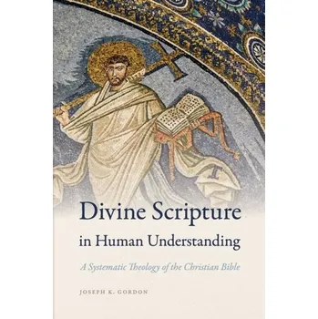 Divine Scripture in Human Understanding - Gordon-Levitt, Joseph [EN] (2022, Měkká, University of Notre Dame Press)