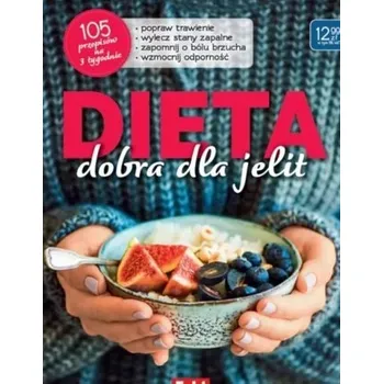 Dieta, dobra dla jelit 105 przepisów na 3 tygodnie - Joanna Zielewska