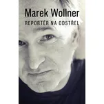 Reportér na odstřel - Marek Wollner (2024, pevná)